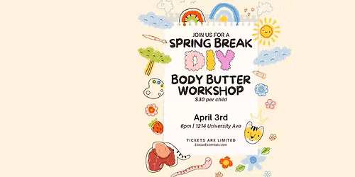 DIY Body Butter Workshop: Spring Break Edition!