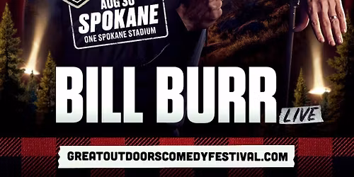 2026 Great Outdoors Comedy Festival - Bill Burr at One Spokane Stadium