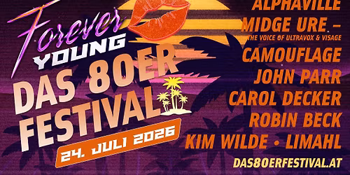 FOREVER YOUNG - \u00d6STERREICHS GR\u00d6SSTES 80er OPEN AIR FESTIVAL