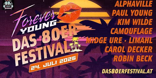 FOREVER YOUNG - \u00d6STERREICHS GR\u00d6SSTES 80er OPEN AIR FESTIVAL