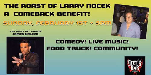 The Roast of Larry Nocek - A Comeback Benefit! 