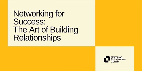 Networking for Success: The Art of Building Relationships