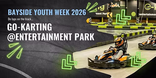 Bayside Youth Week 2026 - Go Karting