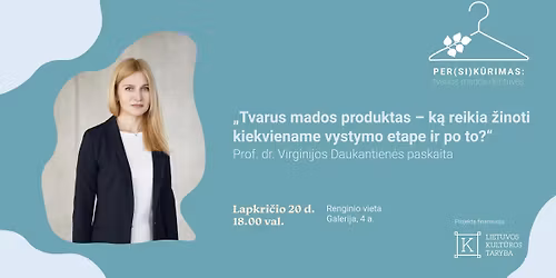 Prof. dr. Virginijos Daukantien\u0117s paskaita apie tvarius mados produktus