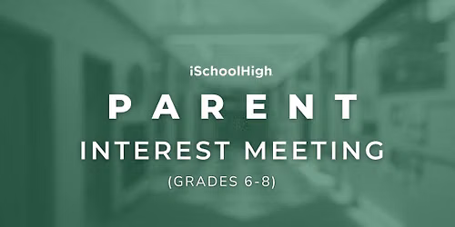 iSchool High at University Park Parent Interest Meeting (Grades 6-8)