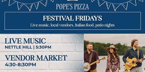 Festival Fridays \u2013 Vendor Market & Live Music: Nettle Hill