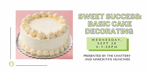 Sweet Success: Basic Cake Decorating