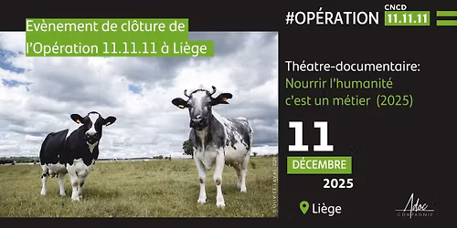 Th\u00e9\u00e2tre-documentaire: Nourrir l'humanit\u00e9, c'est un m\u00e9tier ( 2025)- Au profit de l'op\u00e9ration 11.11.11