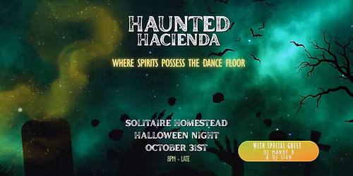 Haunted Hacienda  POP UP NIGHT CLUB