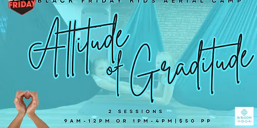 Black Friday Kid\u2019s Camp \ud83c\udf42\ud83d\udda4 Attitude of Gratitude Edition