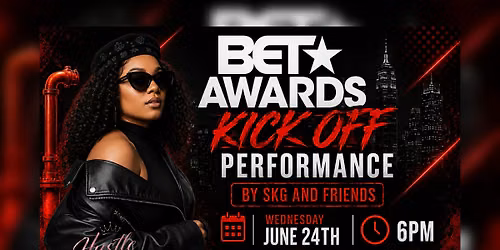 BET Awards Weekend Kick Off With SKG and Friends