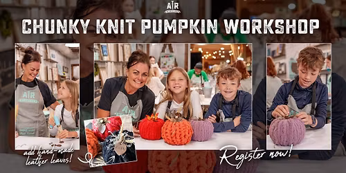 DIY Chunky Knit Pumpkin Workshop $35+