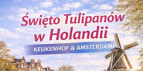 \u015awi\u0119to tulipan\u00f3w - Amsterdam, Keukenhof