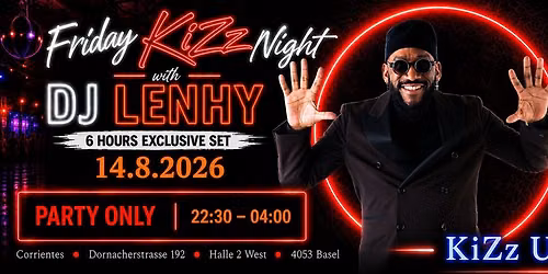 KiZz Friday Night Special 14.8.2026 DJ Lenhy Exclusive Party only!