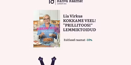 Lia Virkuse raamatu "Kokkame veel! "Prillitoosi" lemmiktoidud" esitlus