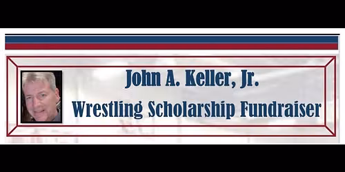 John A. Keller, Jr. Wrestling Scholarship Fundraiser