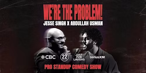Comedy Double Headliner | We're the Problem | Toronto