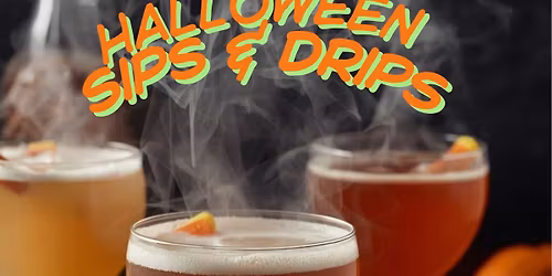 Halloween Sips & Drips