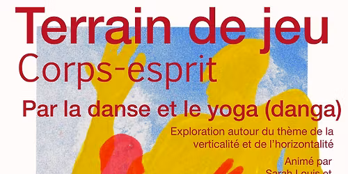 Terrain de jeu corps\/esprit par la danse et le yoga: horizontalit\u00e9 et verticalit\u00e9 