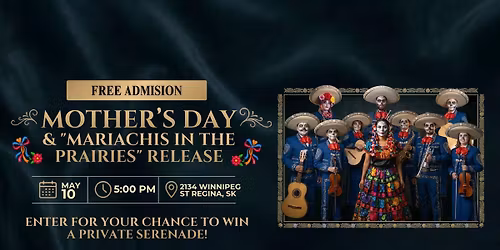 Mother\u2019s day & "MARIACHIS IN THE PRAIRIES" RELEASE