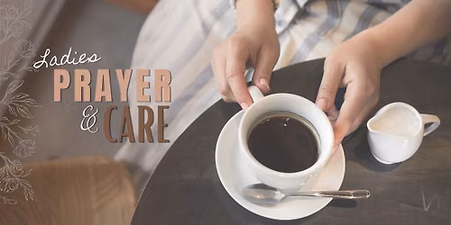 Ladies Prayer & Care Morning