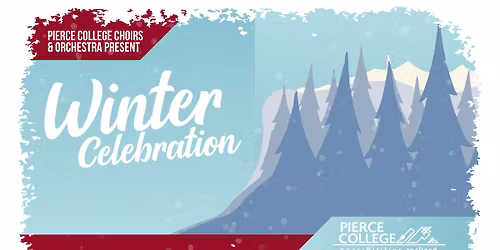 Pierce College Choirs & Orchestra Present: Winter Celebration! 