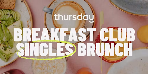 Breakfast Club | Sunday Singles Breakfast 