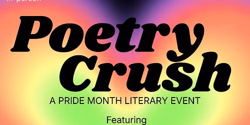 Poetry Crush: A Pride Month Literary Event