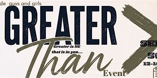 GREATER THAN TEEN EVENT for Girls and Guys 2026