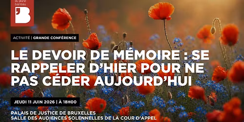 Grande conf\u00e9rence - Le devoir de m\u00e9moire : Se rappeler d'hier pour ne pas c\u00e9der aujourd'hui