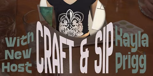 Craft & Sip - With Kayla Prigg Art