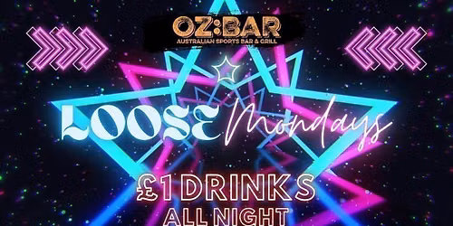 LOOSE Mondays | \u00a31 drinks ALL NIGHT | 07.09.26