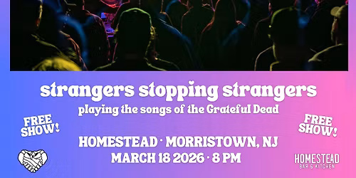 *FREE SHOW* Strangers Stopping Strangers Playing the Grateful Dead at Homestead 
