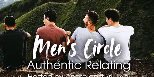 Men\u2019s Circle: Authentic Relating