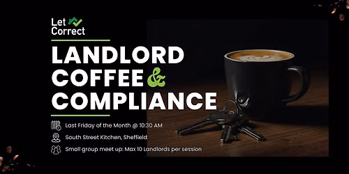 Coffee and Compliance - Let Correct Sheffield Landlord Meet Up