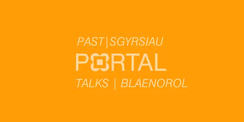 Sgyrsiau Portal Blaenorol | Past Portal Talks