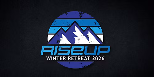 Rise Up Winter Retreat 2026