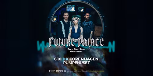 Future Palace - Deep Blue Tour 2026 \/ Pumpehuset \/ 6. Oktober 2026