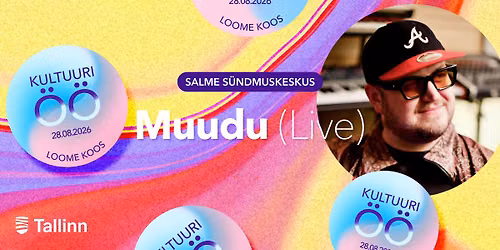 Kultuuri\u00f6\u00f6 2026: MUUDU (Live) Salme s\u00fcndmuskeskuses