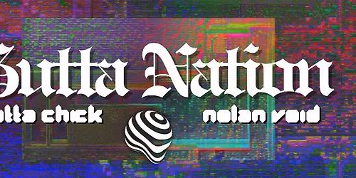 GUTTA CHICK + NOLAN VOID