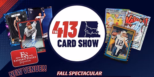 THE 413 CARD SHOW Fall Spectacular