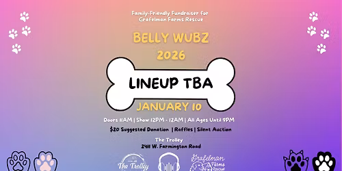 Belly Wubz 2026 (Grafelman Farms Rescue Fundraiser)