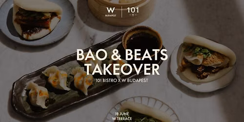 BAO & BEATS TAKEOVER \u2014 101 BISTRO X W BUDAPEST\ud83e\udd5f\ud83e\udd62 