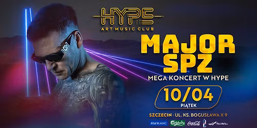 \ud83d\udd25 MAJOR SPZ \u2013 MEGA KONCERT w HYPE Art Music Club \ud83d\udd25