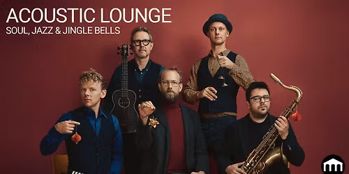 Acoustic Lounge - Soul, Jazz & Jingle Bells - Julekoncert - Gjethuset - Frederiksværk