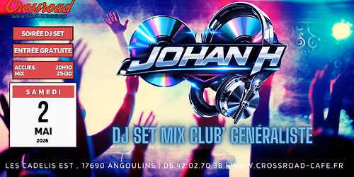 Soir\u00e9e DJ SET | DJ JOHAN H | Mix Club G\u00e9n\u00e9raliste