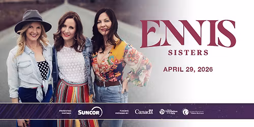 Keyano Theatre & Suncor Centre Stage Present: The Ennis Sisters