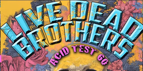 Live Dead & Brothers: An All-Star Celebration of Grateful Dead & Allman Brothers