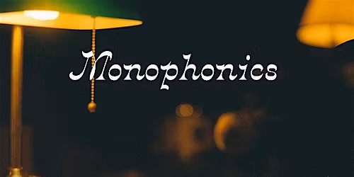 Monophonics