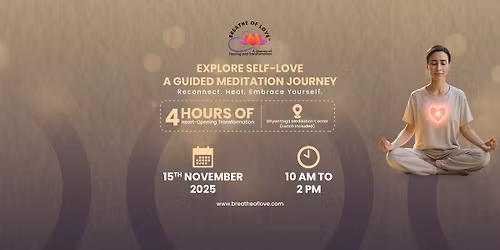 EXPLORE SELF-LOVE A GUIDED MEDITATION JOURNEY  Reconnect. Heal. Embrace Yourself.